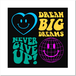 never give up, big dreams Posters and Art